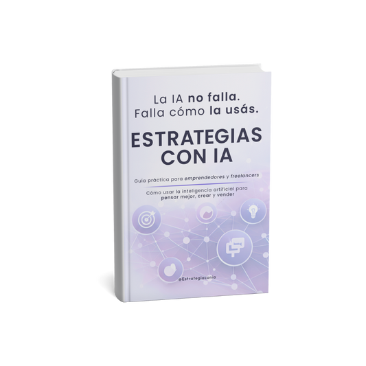 Estrategias con IA - Guía práctica para emprendedores y freelancers